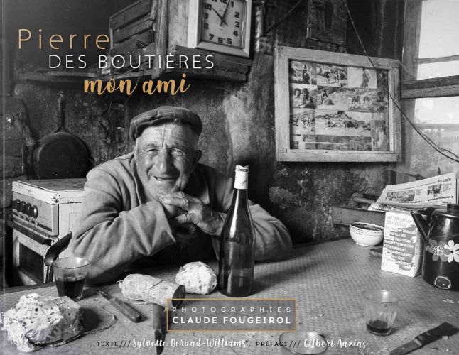 couverture Pierre des Boutières mon ami Claude Fougeirol et Sylvette Béraud Williams diffusion éditions de la calade Ardèche
